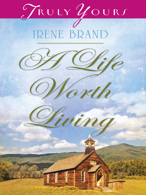 Title details for Life Worth Living by Irene B. Brand - Available